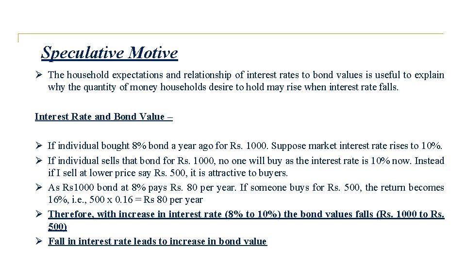 Speculative Motive Ø The household expectations and relationship of interest rates to bond values