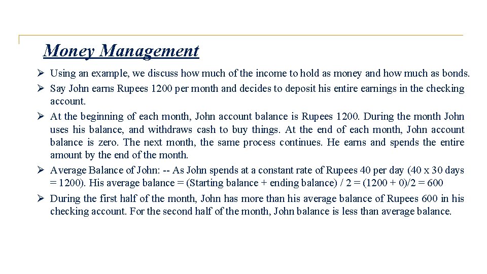 Money Management Ø Using an example, we discuss how much of the income to