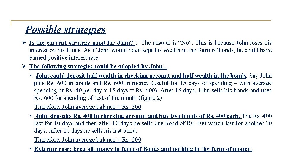Possible strategies Ø Is the current strategy good for John? : The answer is