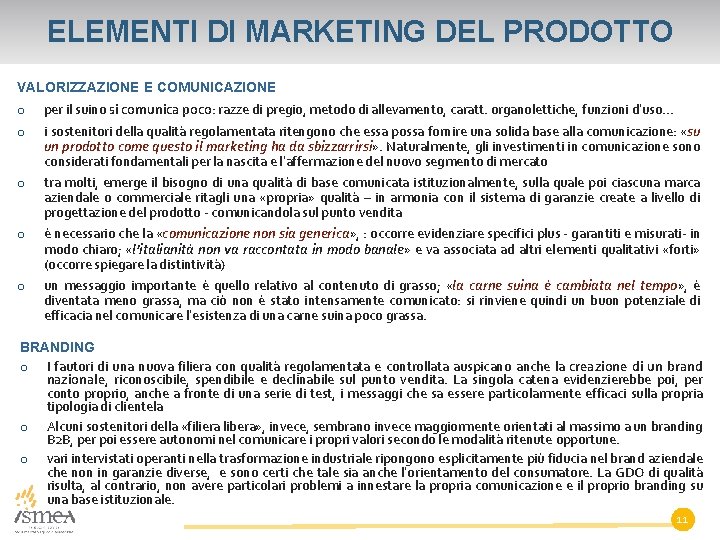 ELEMENTI DI MARKETING DEL PRODOTTO VALORIZZAZIONE E COMUNICAZIONE o o per il suino si