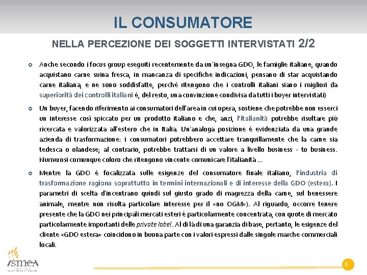 IL CONSUMATORE NELLA PERCEZIONE DEI SOGGETTI INTERVISTATI 2/2 Anche secondo i focus group eseguiti