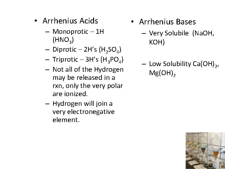  • Arrhenius Acids – Monoprotic – 1 H (HNO 3) – Diprotic –