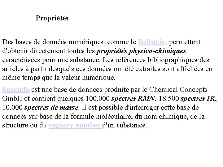 Propriétés Des bases de données numériques, comme le Beilstein, permettent d'obtenir directement toutes les