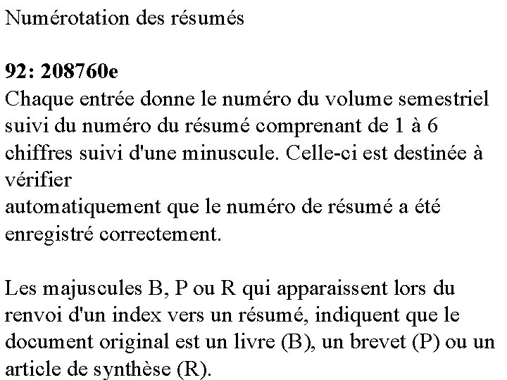 Numérotation des résumés 92: 208760 e Chaque entrée donne le numéro du volume semestriel