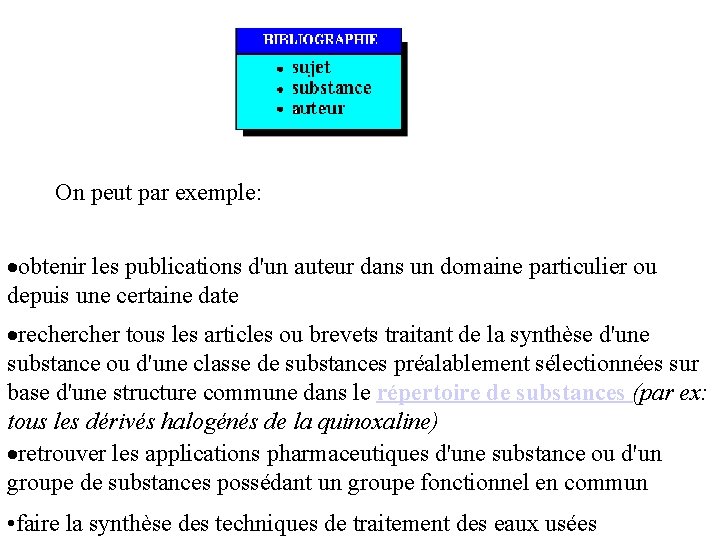 On peut par exemple: ·obtenir les publications d'un auteur dans un domaine particulier ou