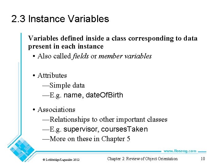 2. 3 Instance Variables defined inside a class corresponding to data present in each 2. 3 Instance Variables defined inside a class corresponding to data present in each