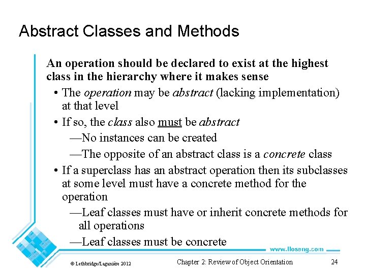 Abstract Classes and Methods An operation should be declared to exist at the highest Abstract Classes and Methods An operation should be declared to exist at the highest