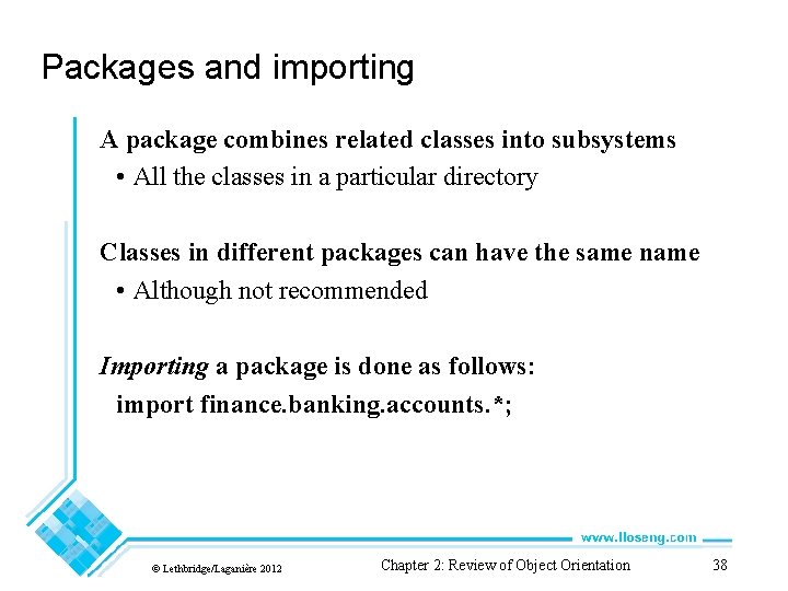 Packages and importing A package combines related classes into subsystems • All the classes Packages and importing A package combines related classes into subsystems • All the classes