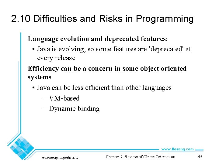 2. 10 Difficulties and Risks in Programming Language evolution and deprecated features: • Java 2. 10 Difficulties and Risks in Programming Language evolution and deprecated features: • Java