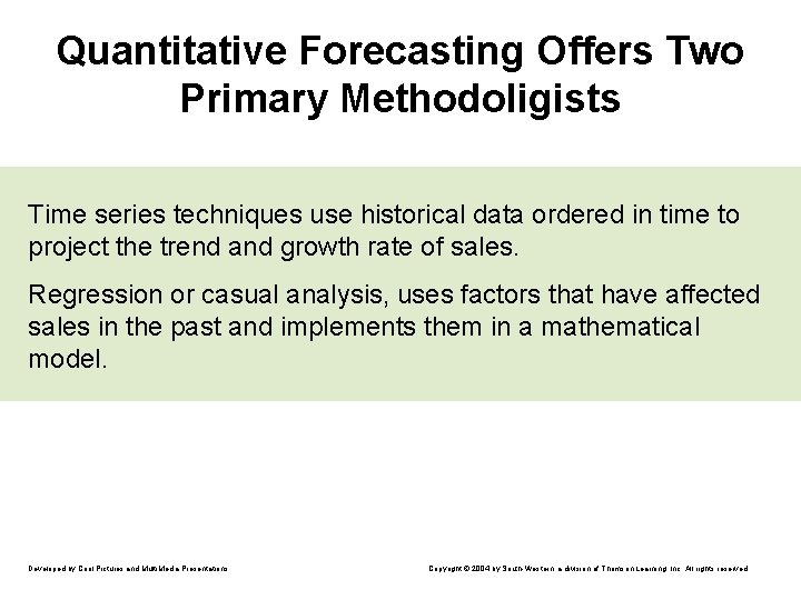 Quantitative Forecasting Offers Two Primary Methodoligists Time series techniques use historical data ordered in