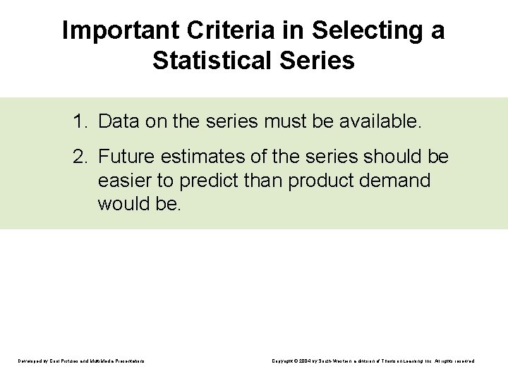 Important Criteria in Selecting a Statistical Series 1. Data on the series must be