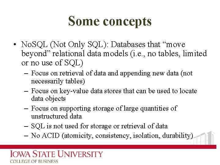 Some concepts • No. SQL (Not Only SQL): Databases that “move beyond” relational data