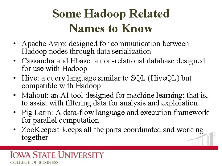 Some Hadoop Related Names to Know • Apache Avro: designed for communication between Hadoop