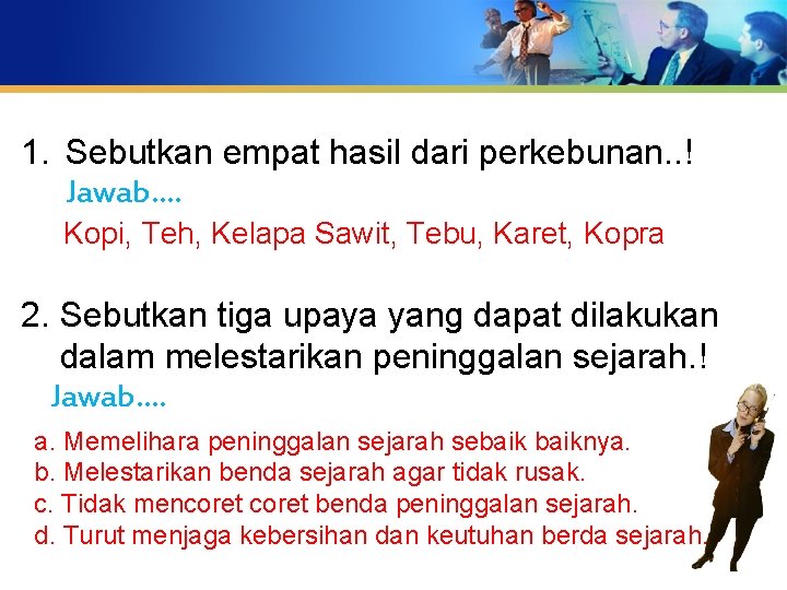 1. Sebutkan empat hasil dari perkebunan. . ! 1 Jawab…. Kopi, Teh, Kelapa Sawit,