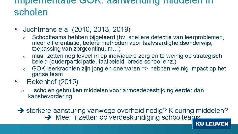 Implementatie GOK: aanwending middelen in scholen • Juchtmans e. a. (2010, 2013, 2019) o