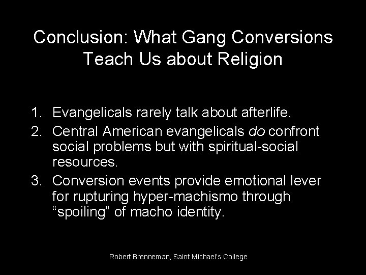 Conclusion: What Gang Conversions Teach Us about Religion 1. Evangelicals rarely talk about afterlife.
