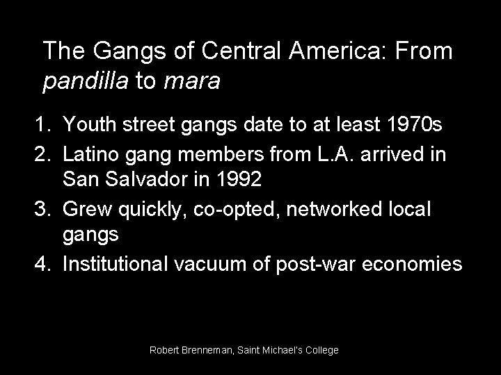 The Gangs of Central America: From pandilla to mara 1. Youth street gangs date
