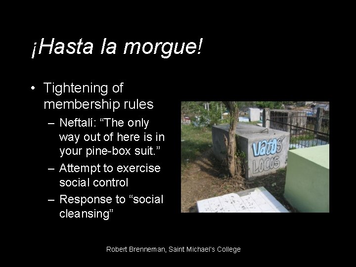 ¡Hasta la morgue! • Tightening of membership rules – Neftalí: “The only way out