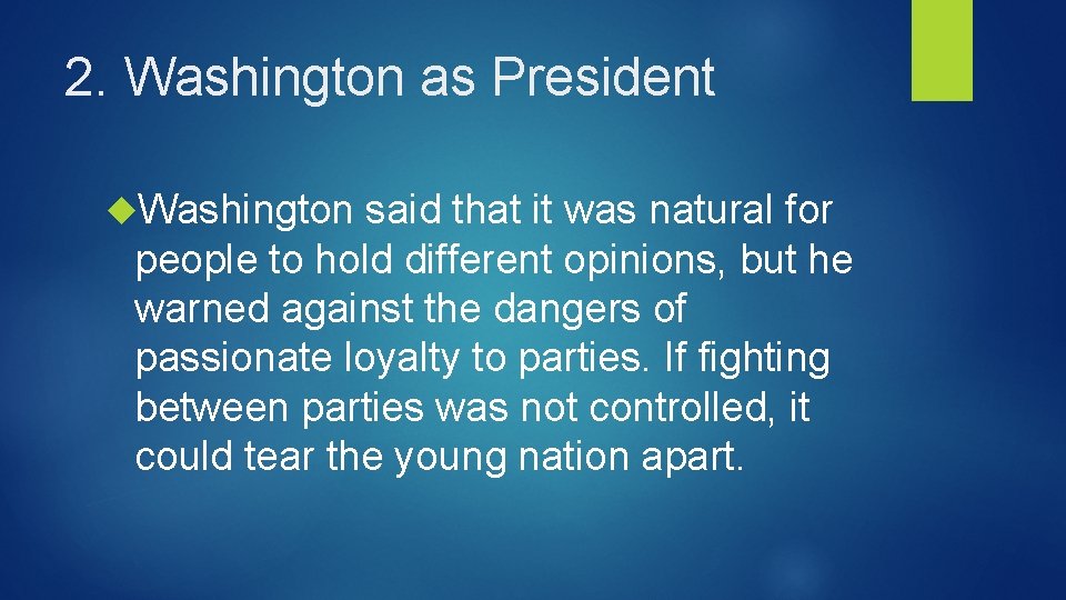 2. Washington as President Washington said that it was natural for people to hold