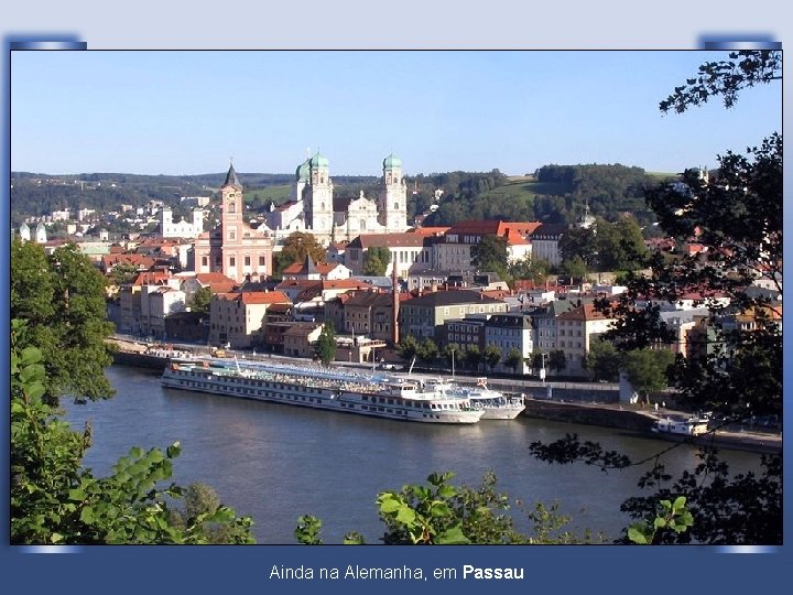 Ainda na Alemanha, em Passau 