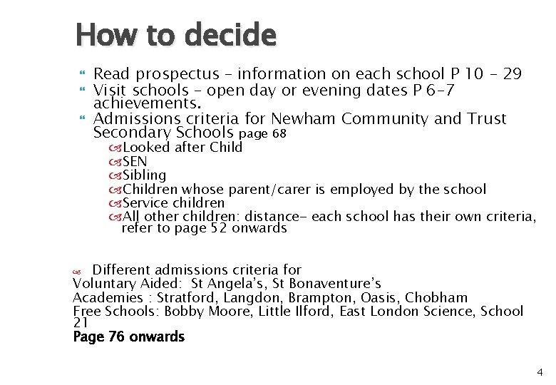 How to decide Read prospectus – information on each school P 10 - 29