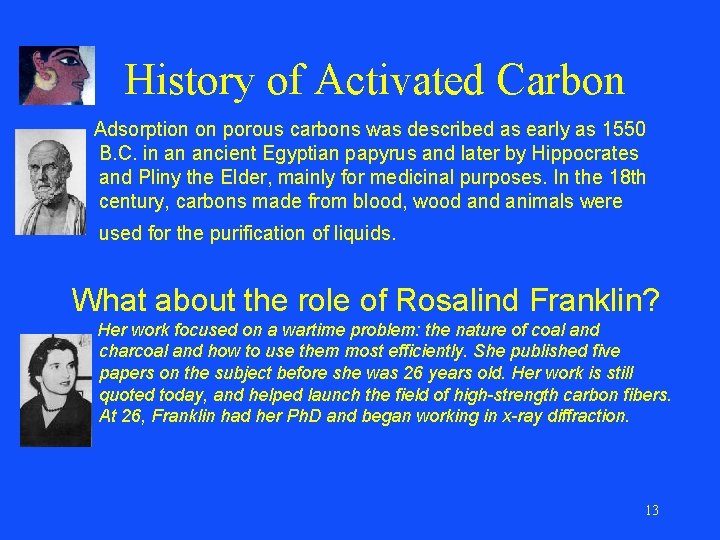 History of Activated Carbon Adsorption on porous carbons was described as early as 1550