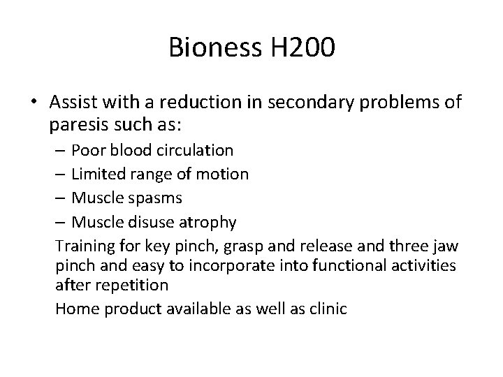 Bioness H 200 • Assist with a reduction in secondary problems of paresis such