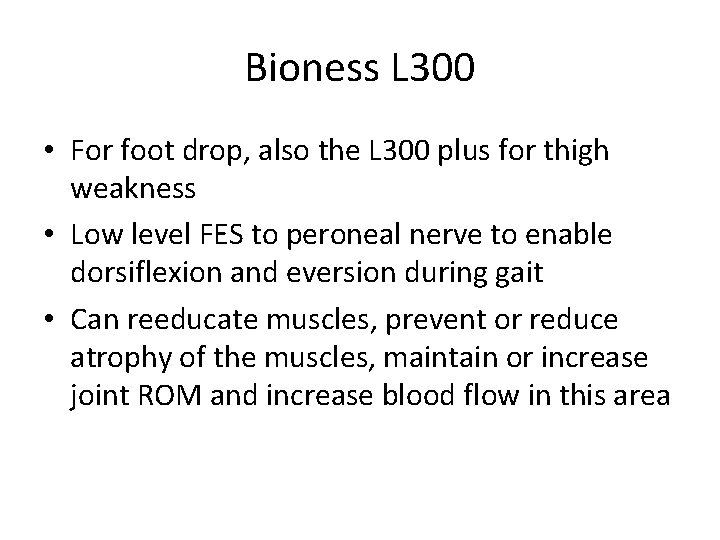 Bioness L 300 • For foot drop, also the L 300 plus for thigh