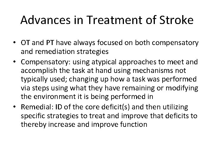 Advances in Treatment of Stroke • OT and PT have always focused on both