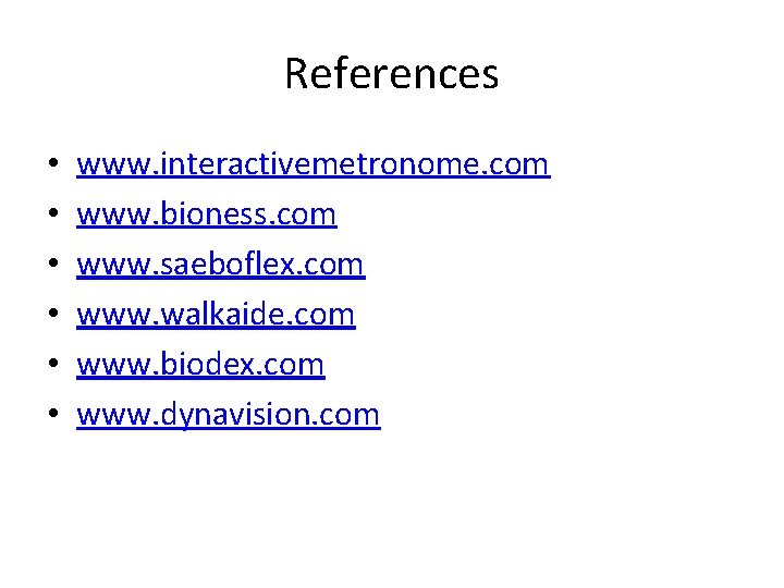 References • • • www. interactivemetronome. com www. bioness. com www. saeboflex. com www.