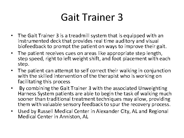 Gait Trainer 3 • The Gait Trainer 3 is a treadmill system that is