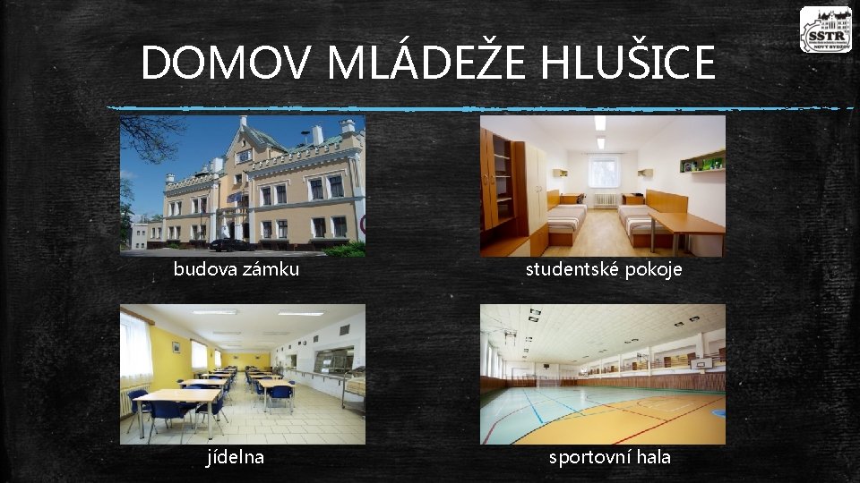 DOMOV MLÁDEŽE HLUŠICE budova zámku jídelna studentské pokoje sportovní hala 