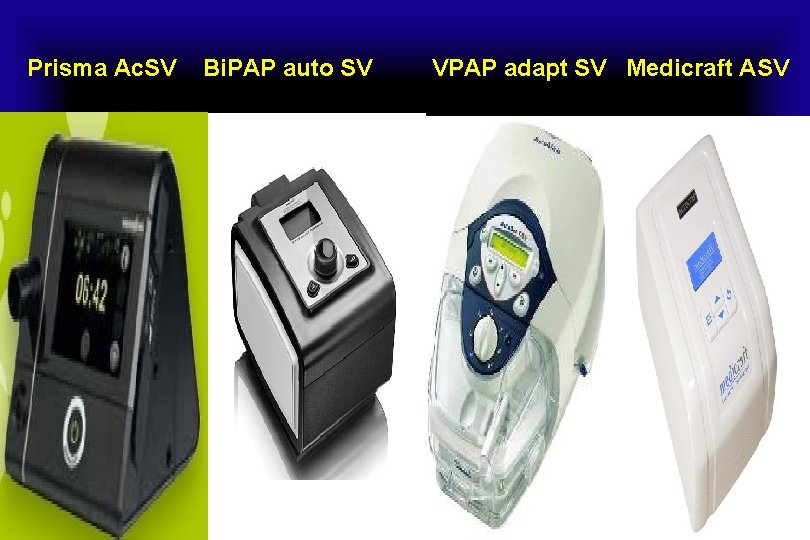 Prisma Ac. SV Bi. PAP auto SV VPAP adapt SV Medicraft ASV 
