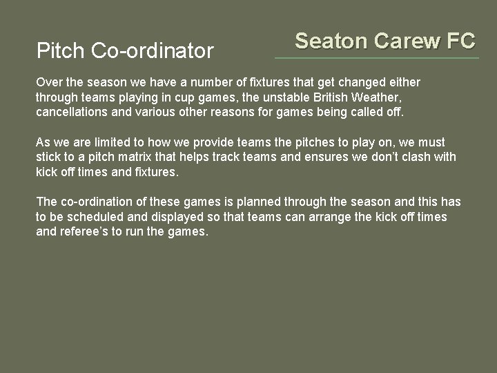 Pitch Co-ordinator Seaton Carew FC Over the season we have a number of fixtures