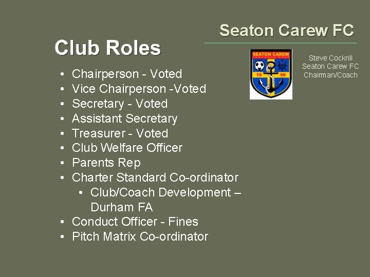 Seaton Carew FC • • Chairperson - Voted Vice Chairperson -Voted Secretary - Voted