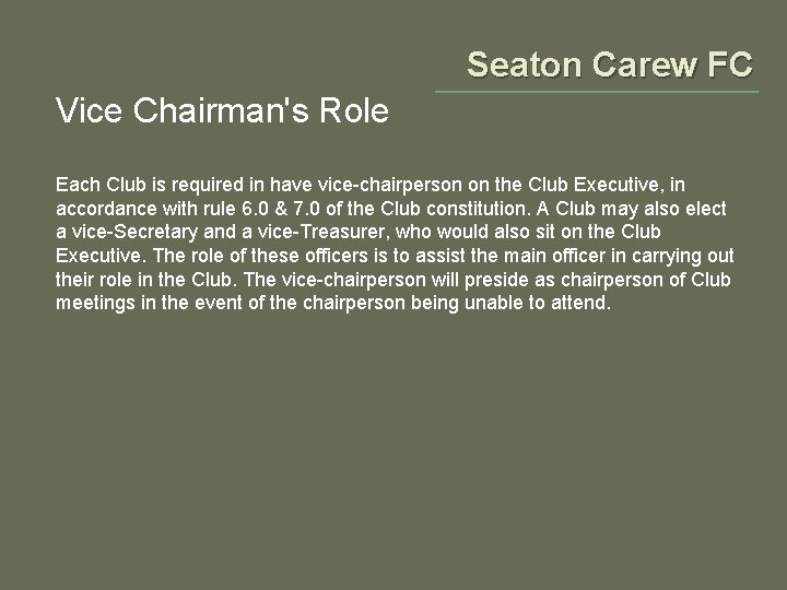 Seaton Carew FC Vice Chairman's Role Each Club is required in have vice-chairperson on
