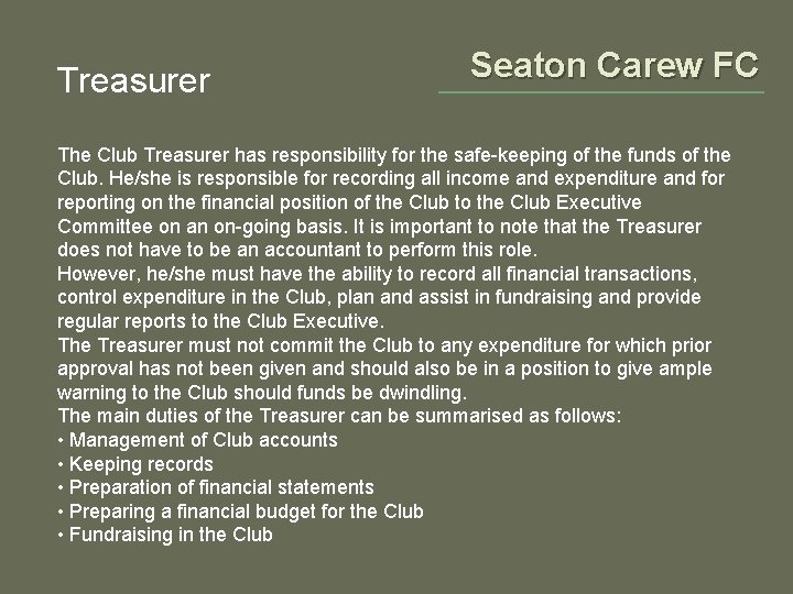 Treasurer Seaton Carew FC The Club Treasurer has responsibility for the safe-keeping of the