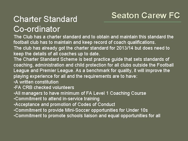 Charter Standard Co-ordinator Seaton Carew FC The Club has a charter standard and to