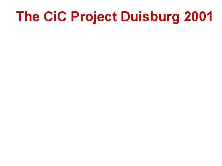 The Ci. C Project Duisburg 2001 