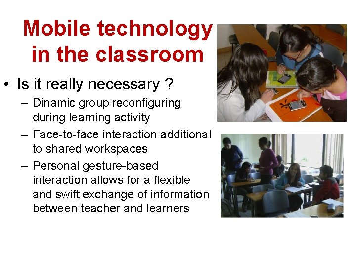 Mobile technology in the classroom • Is it really necessary ? – Dinamic group