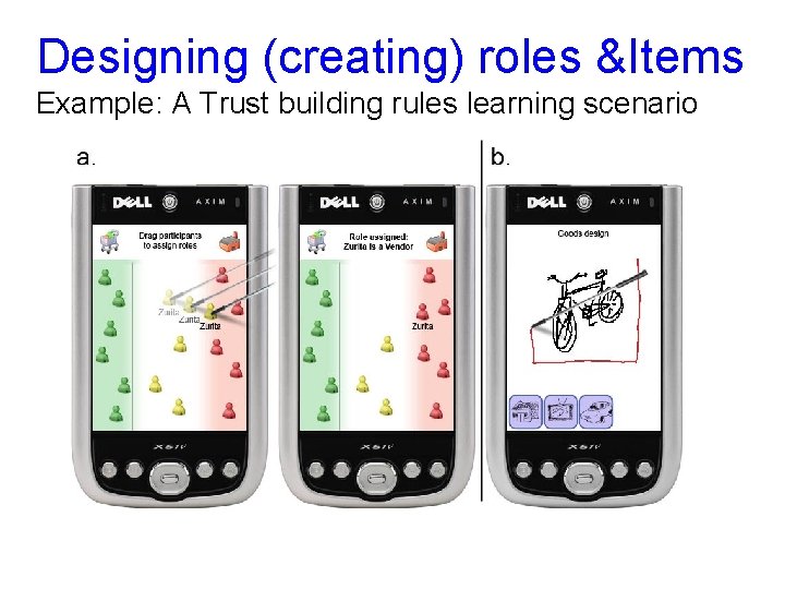 Designing (creating) roles &Items Example: A Trust building rules learning scenario 