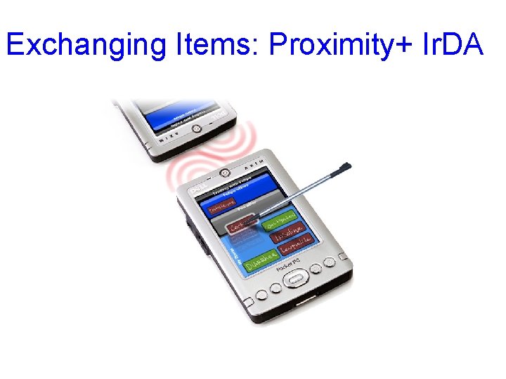 Exchanging Items: Proximity+ Ir. DA 