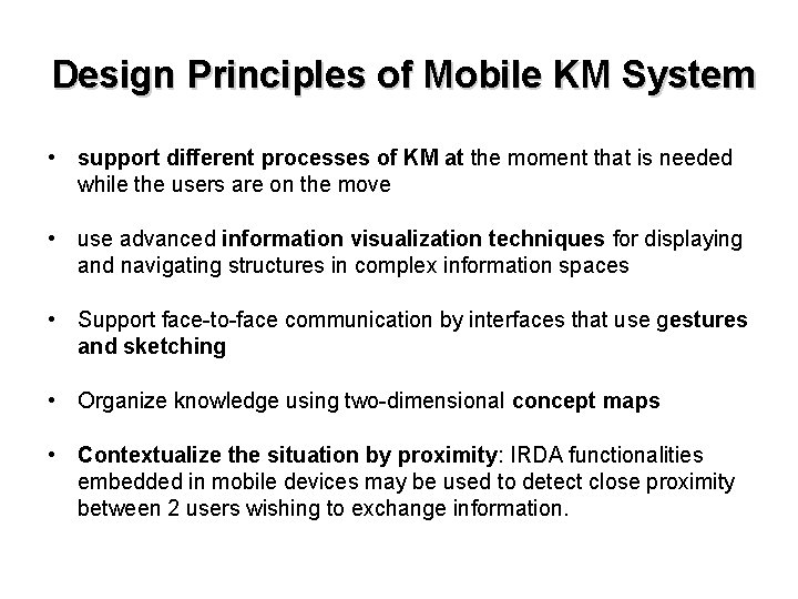 Design Principles of Mobile KM System • support different processes of KM at the
