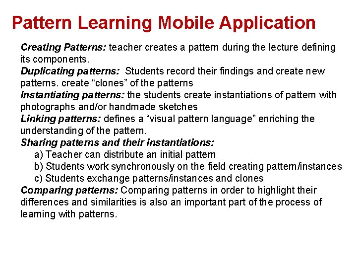 Pattern Learning Mobile Application Creating Patterns: teacher creates a pattern during the lecture defining