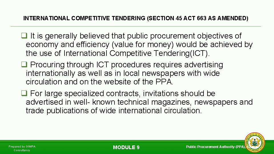 INTERNATIONAL COMPETITIVE TENDERING (SECTION 45 ACT 663 AS AMENDED) q It is generally believed