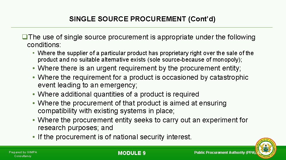 SINGLE SOURCE PROCUREMENT (Cont’d) q. The use of single source procurement is appropriate under