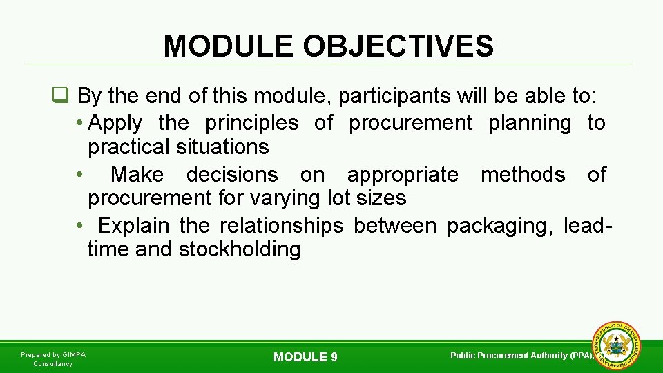 MODULE OBJECTIVES q By the end of this module, participants will be able to: