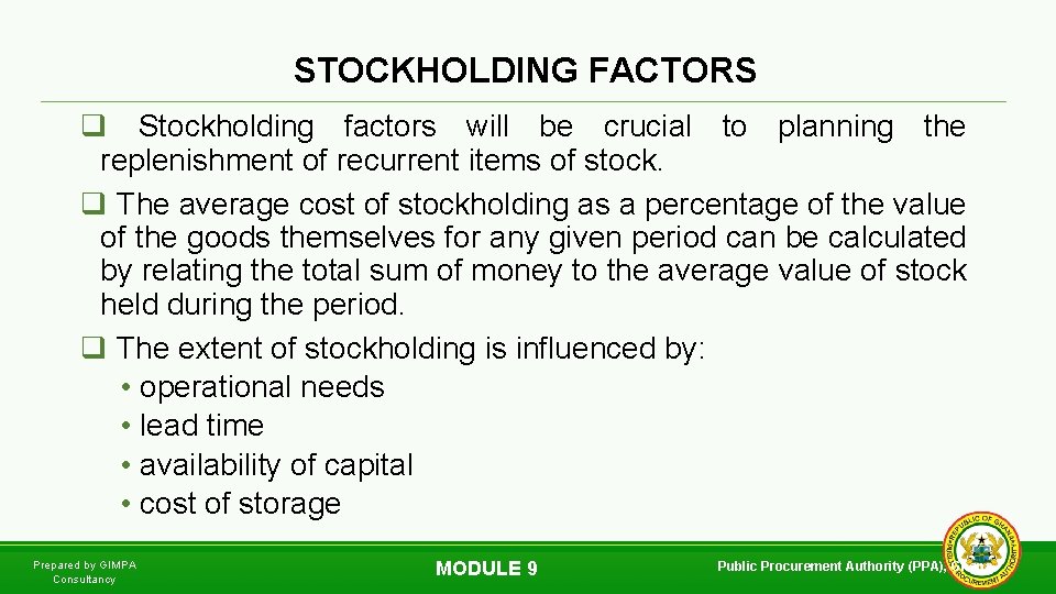 STOCKHOLDING FACTORS q Stockholding factors will be crucial to planning the replenishment of recurrent