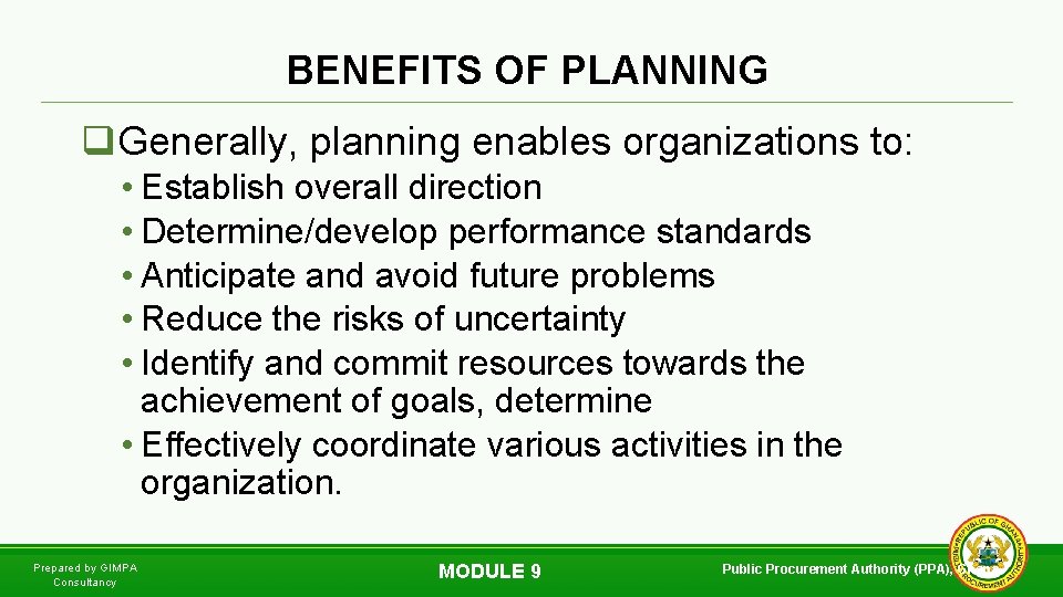 BENEFITS OF PLANNING q. Generally, planning enables organizations to: • Establish overall direction •