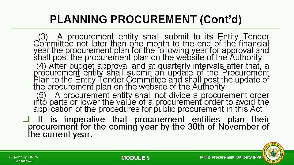 PLANNING PROCUREMENT (Cont’d) (3) A procurement entity shall submit to its Entity Tender Committee